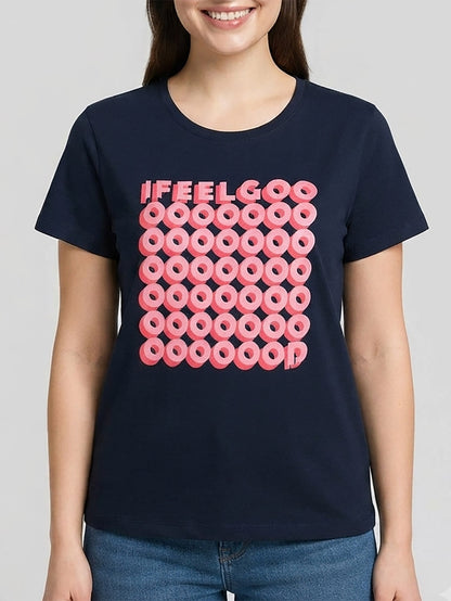Ladies I Feel Good Printed T Shirt